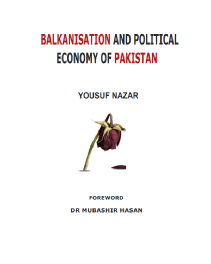 Balkanisation and Political Economy of Pakistan.pdf