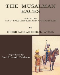 The Musalman Races Found in Sindh, Baluchistan and Afghanistan.pdf