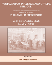 Parliamentary Influence and Official Intrugue; Ameers of Sindh - 1858.pdf