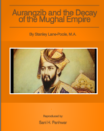 Aurangzib and the Decay of the Mughal Empire By Stanley Lane-Poole, M.A..pdf