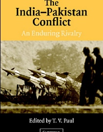 The India–Pakistan Conflict An Enduring Rivalry Edited by T. V. Paul.pdf