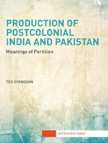 Production of Postcolonial India and Pakistan_ Meanings of Partition.pdf
